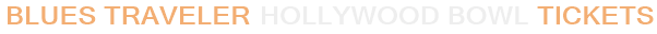 Blues Traveler Hollywood Bowl Tickets